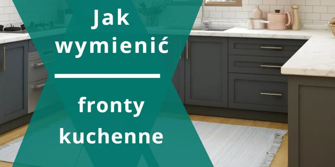 Jak tanio zmienić fronty szafek kuchennych: praktyczne metody i porady.