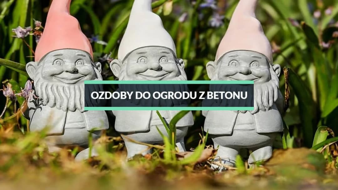 Jak zrobić betonowe ozdoby do ogrodu – łatwe kroki i wideo inspiracje